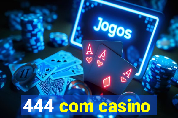 444 com casino